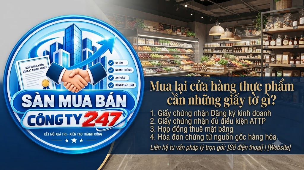 Mua lại cửa hàng thực phẩm cần những giấy tờ gì?